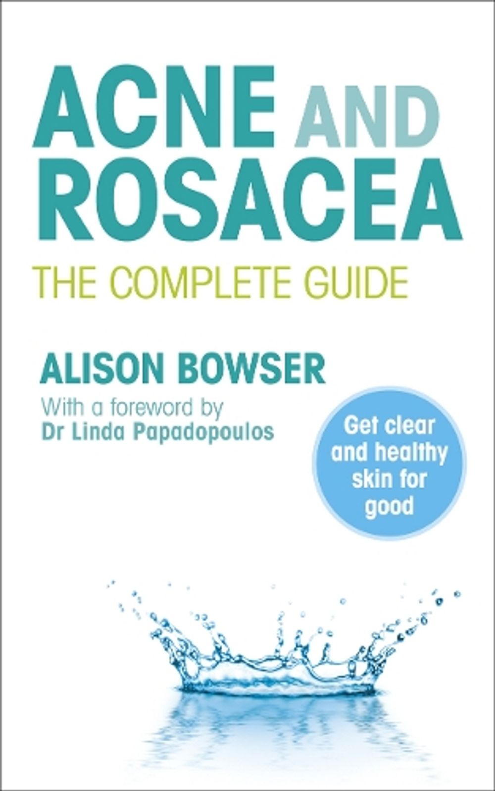 Acne and Rosacea by Alison Bowser - ISBN: 9780091929701