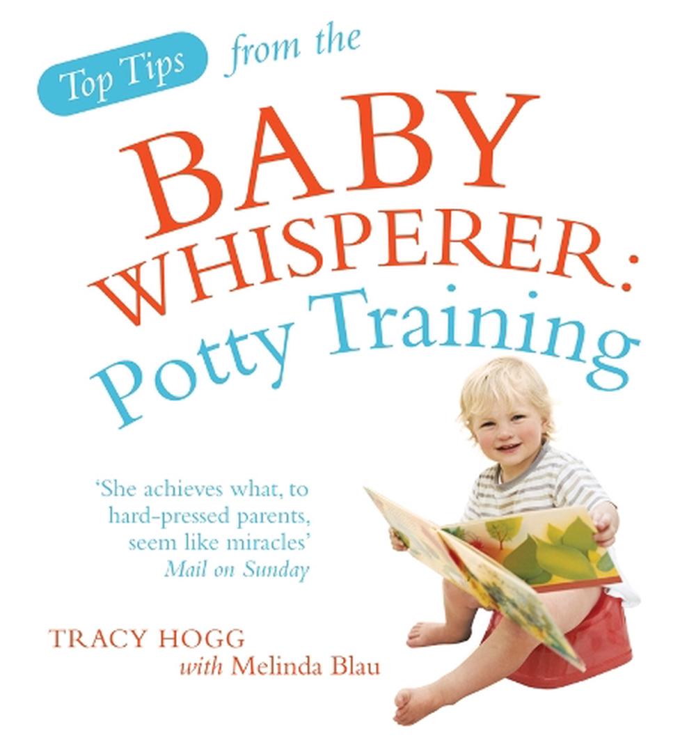 Top Tips from the Baby Whisperer: Potty Training by Tracy Hogg