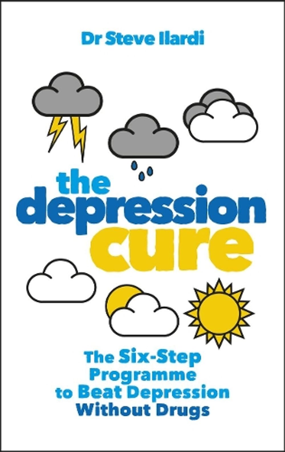 The Depression Cure by Dr Steve Ilardi - ISBN: 9780091929817