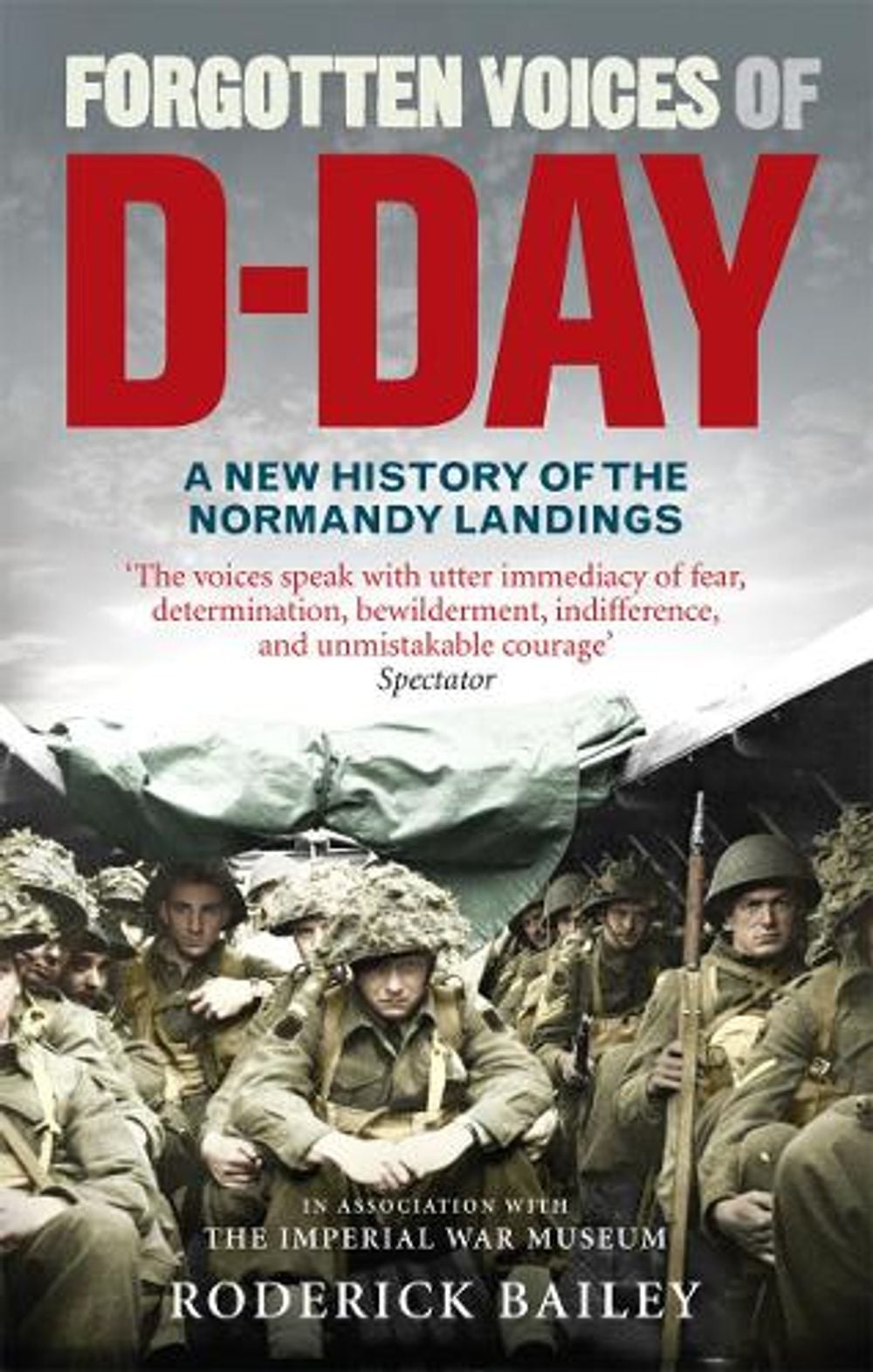 Forgotten Voices of D-Day by Roderick Bailey - ISBN: 9780091930691