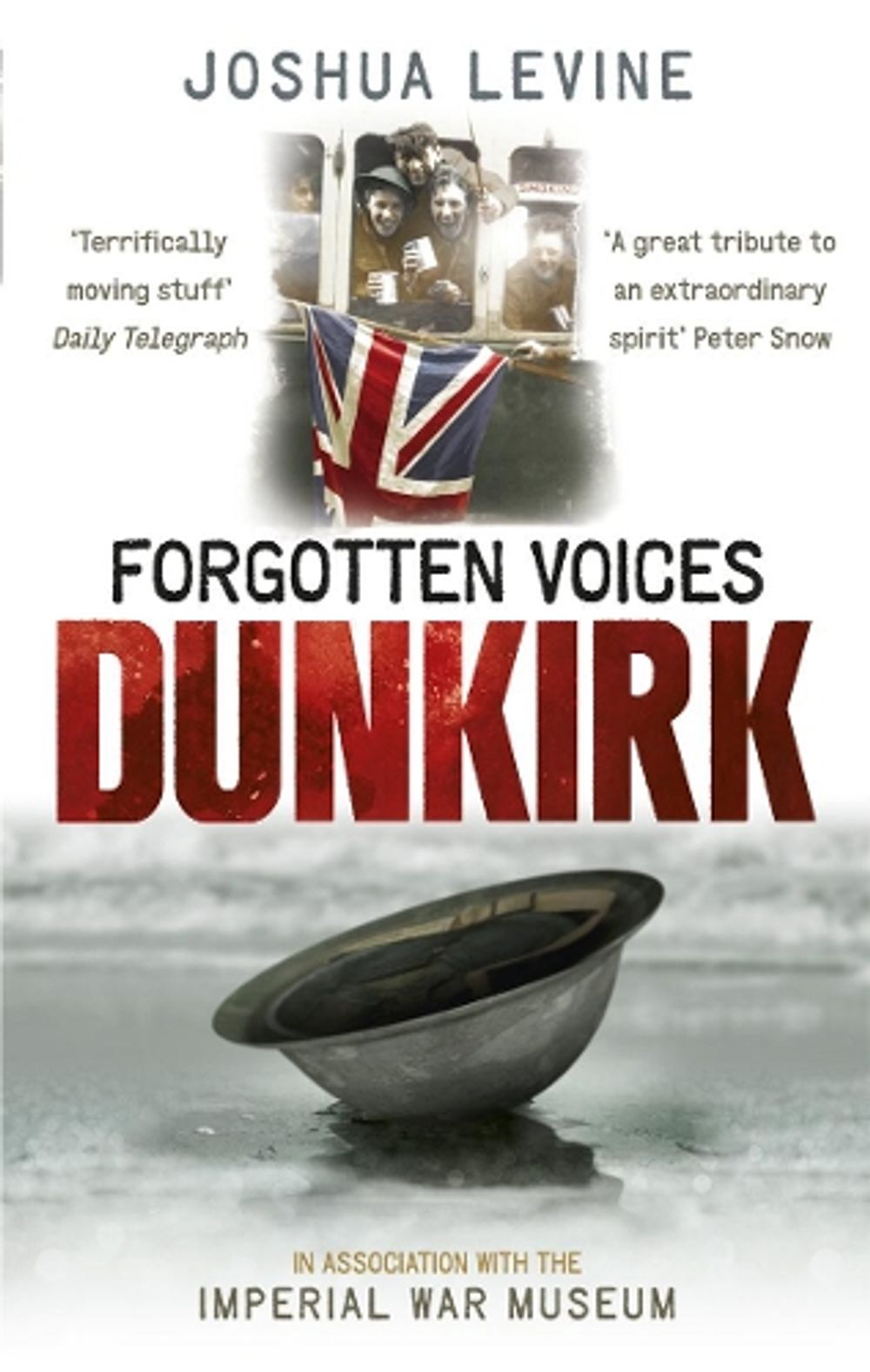 Forgotten Voices of Dunkirk by Joshua Levine - ISBN: 9780091932213