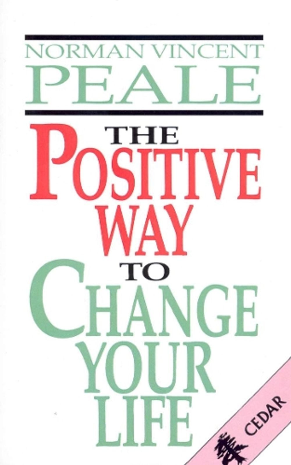 The Positive Way To Change Your Life by Norman Vincent Peale - ISBN: 9780091935122
