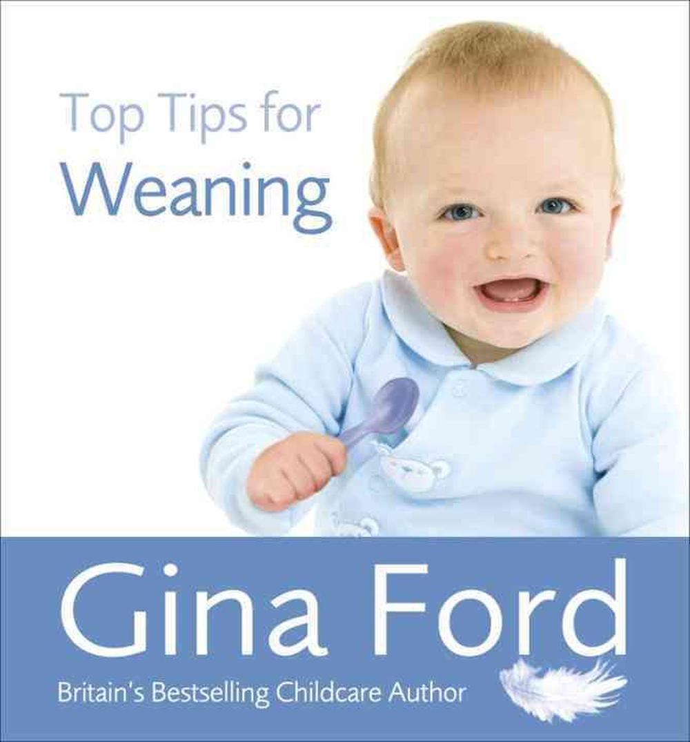 Top Tips for Weaning by Contented Little Baby Gina Ford, Paperback