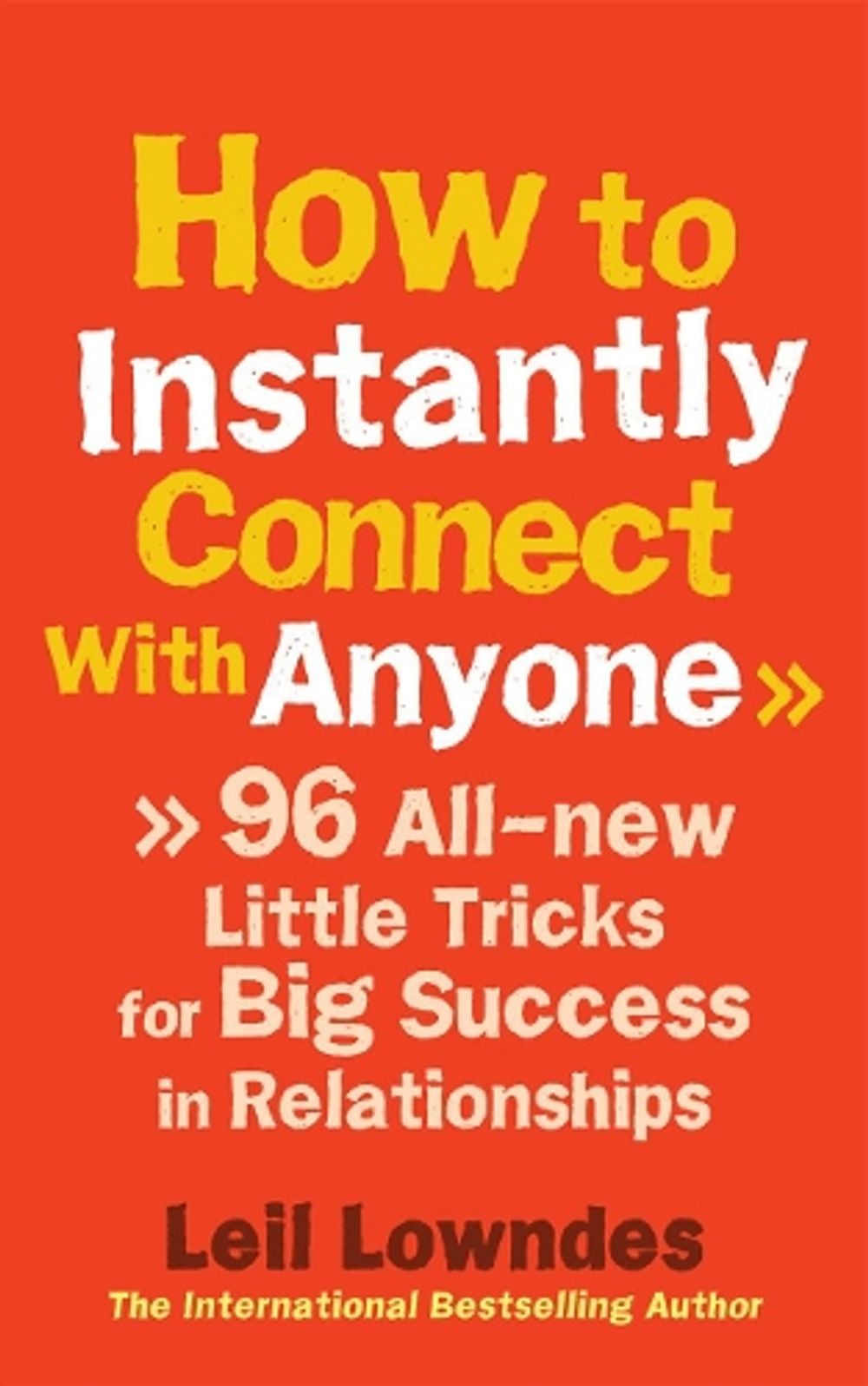 How to Instantly Connect With Anyone by Leil Lowndes - ISBN: 9780091935443