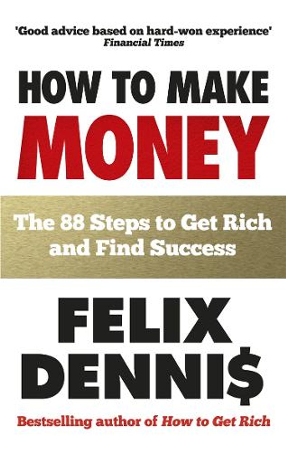 How to Make Money by Felix Dennis - ISBN: 9780091935542