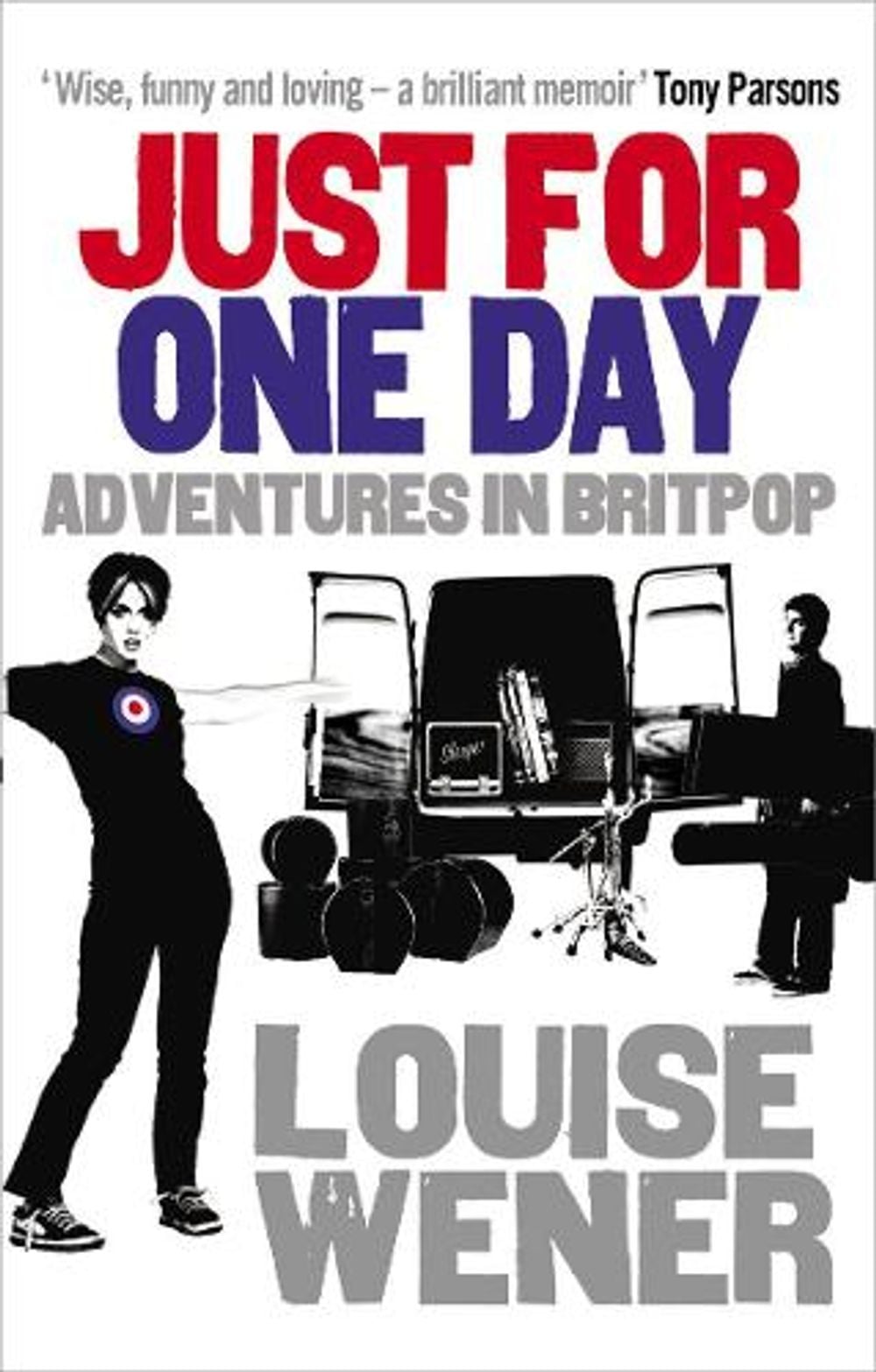 Just For One Day by Louise Wener - ISBN: 9780091936525