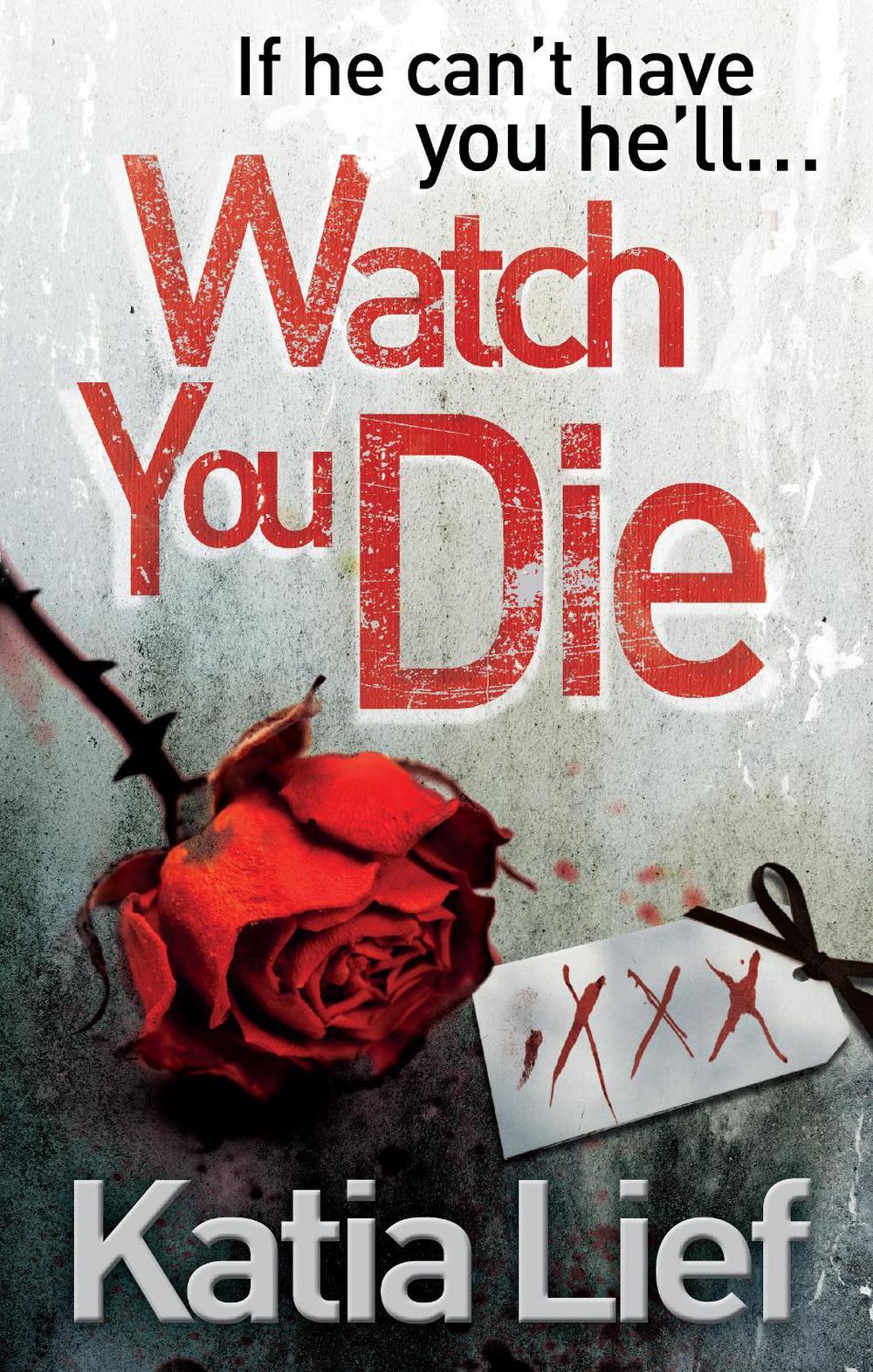 Watch You Die by Katia Lief - ISBN: 9780091939212