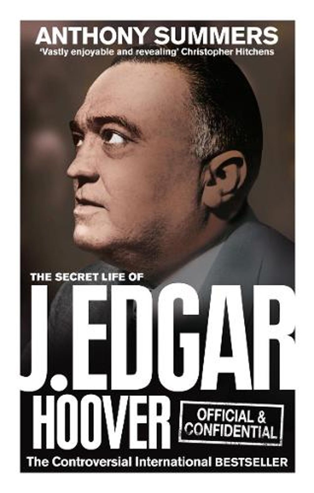 Official and Confidential: The Secret Life of J Edgar Hoover by Anthony Summers - ISBN: 9780091941772