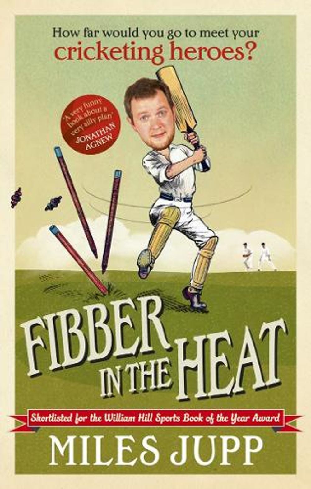 Fibber in the Heat by Miles Jupp - ISBN: 9780091943134