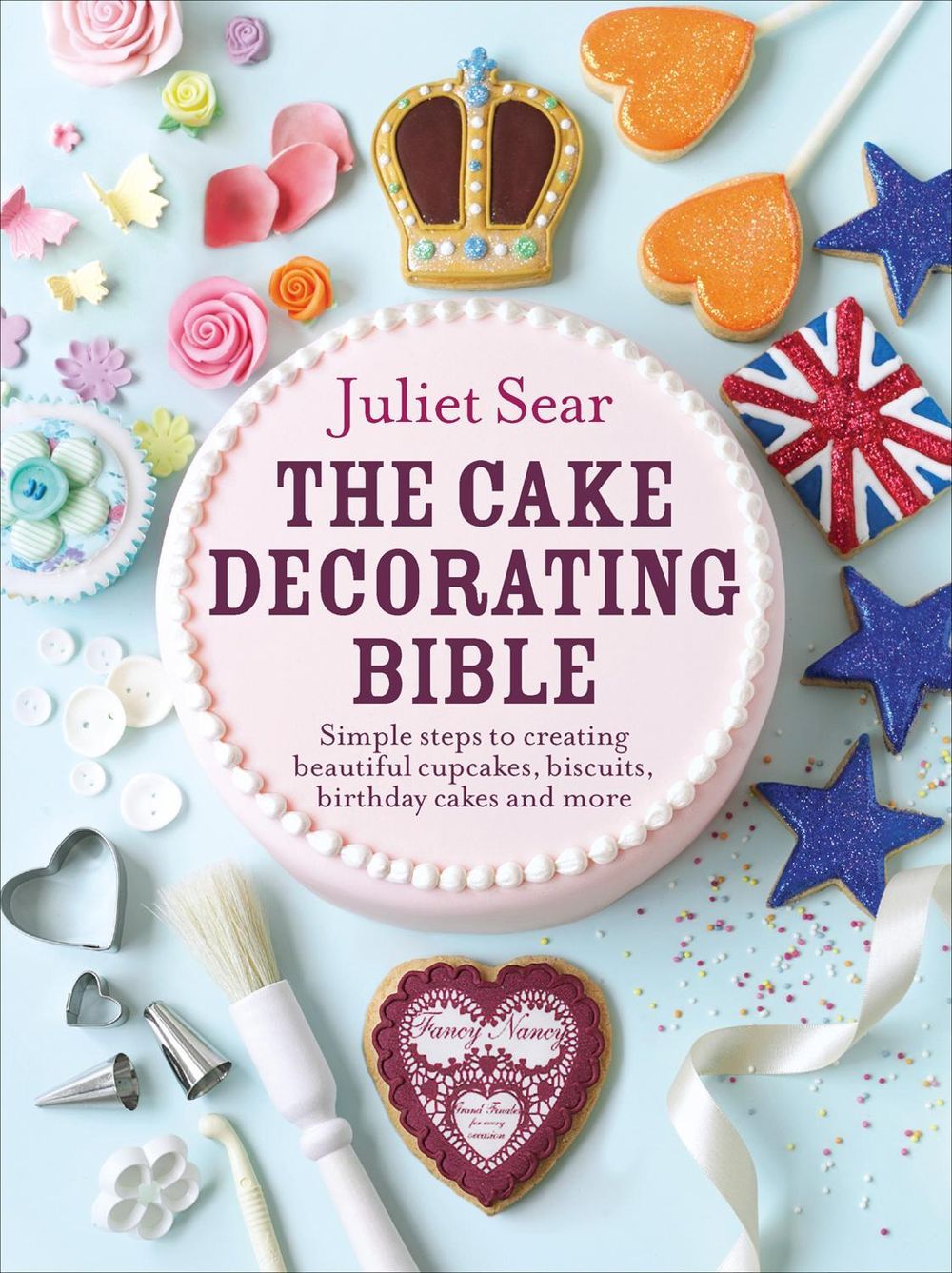 The Cake Decorating Bible by Juliet Sear - ISBN: 9780091946685