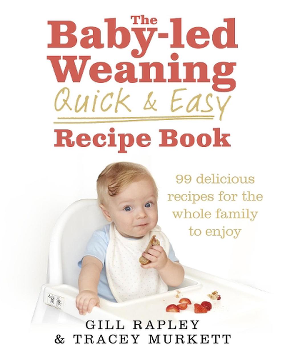 The Babyled Weaning Quick and Easy Recipe Book by Gill