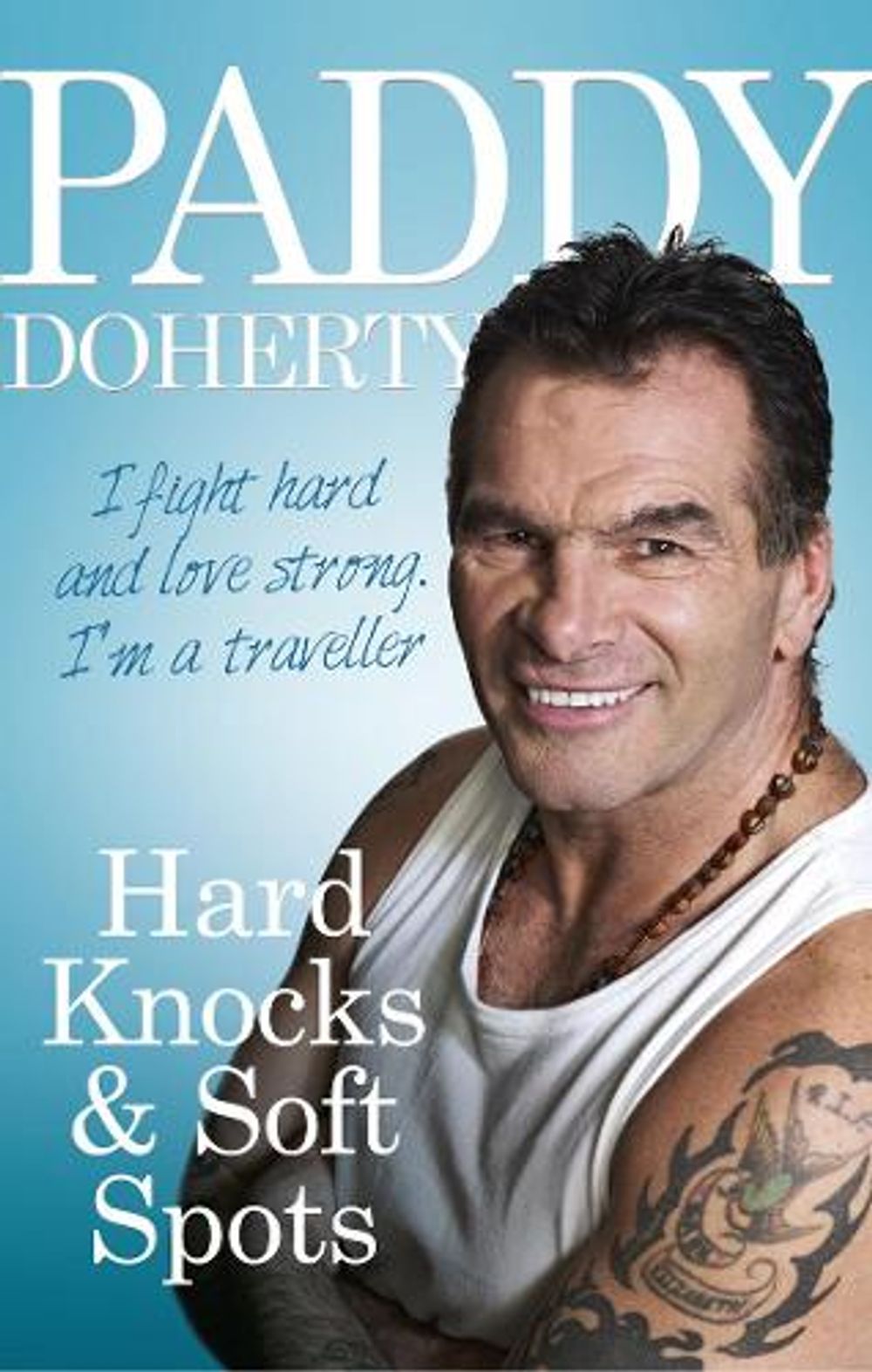 Hard Knocks & Soft Spots by Paddy Doherty - ISBN: 9780091948436