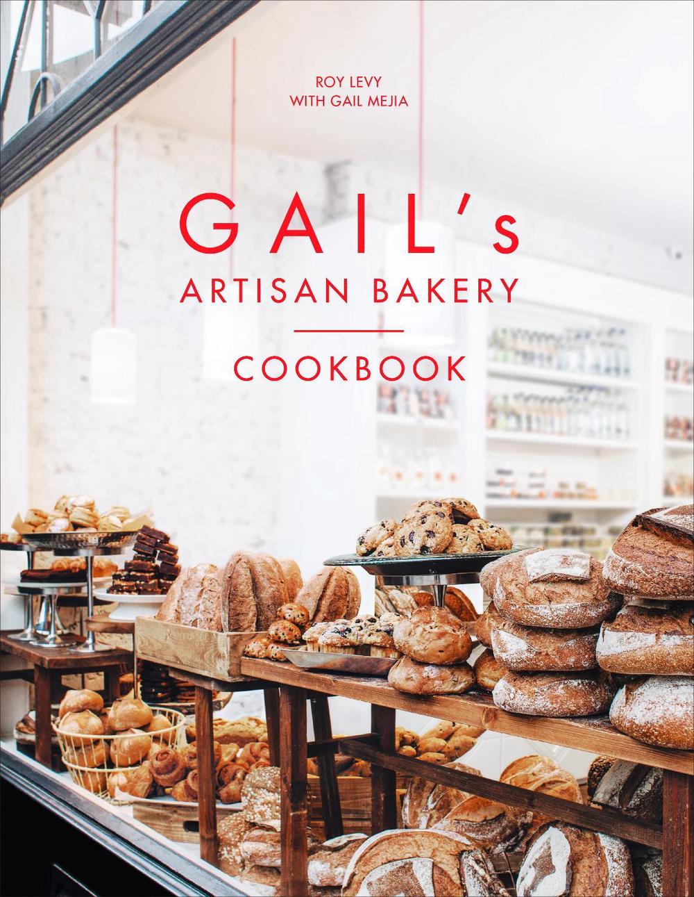 Gail's Artisan Bakery Cookbook by Roy Levy - ISBN: 9780091948979