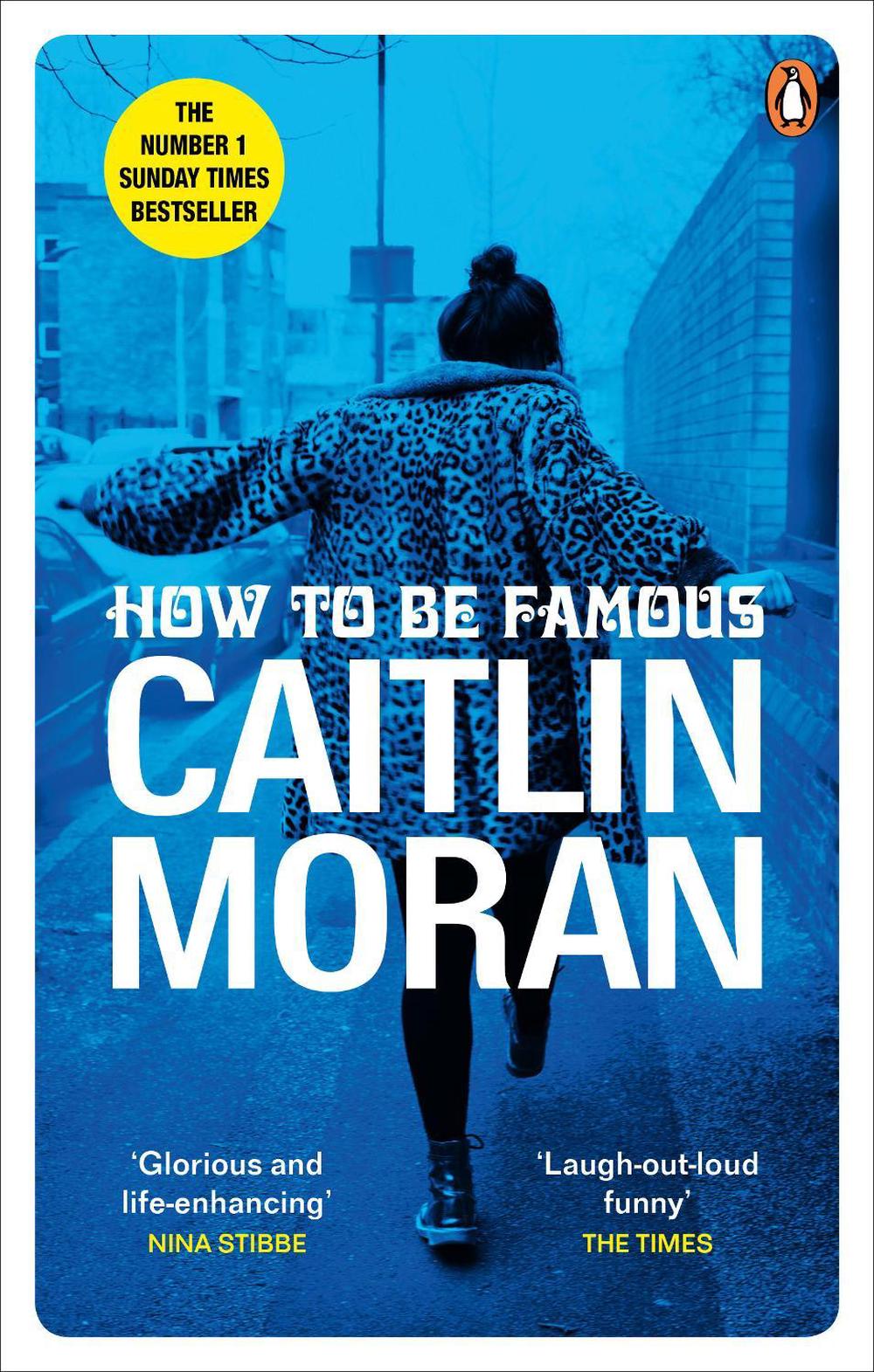 How to be Famous by Caitlin Moran - ISBN: 9780091948993