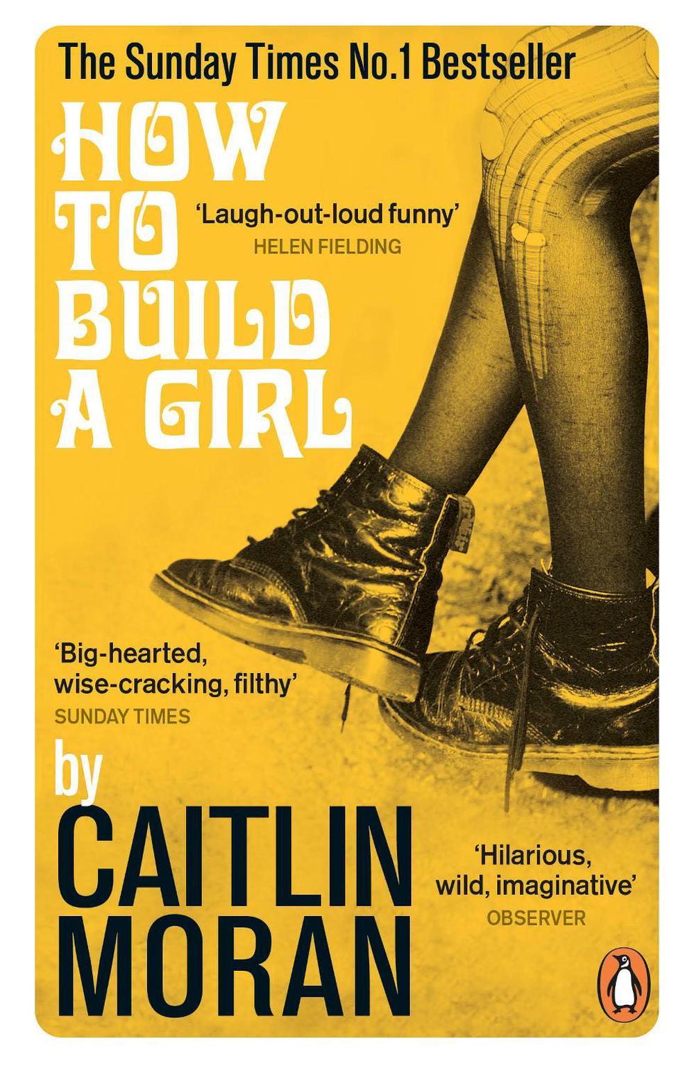 How to Build a Girl by Caitlin Moran - ISBN: 9780091949013