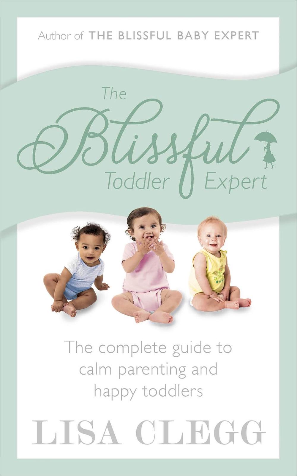 The Blissful Toddler Expert by Lisa Clegg - ISBN: 9780091955007