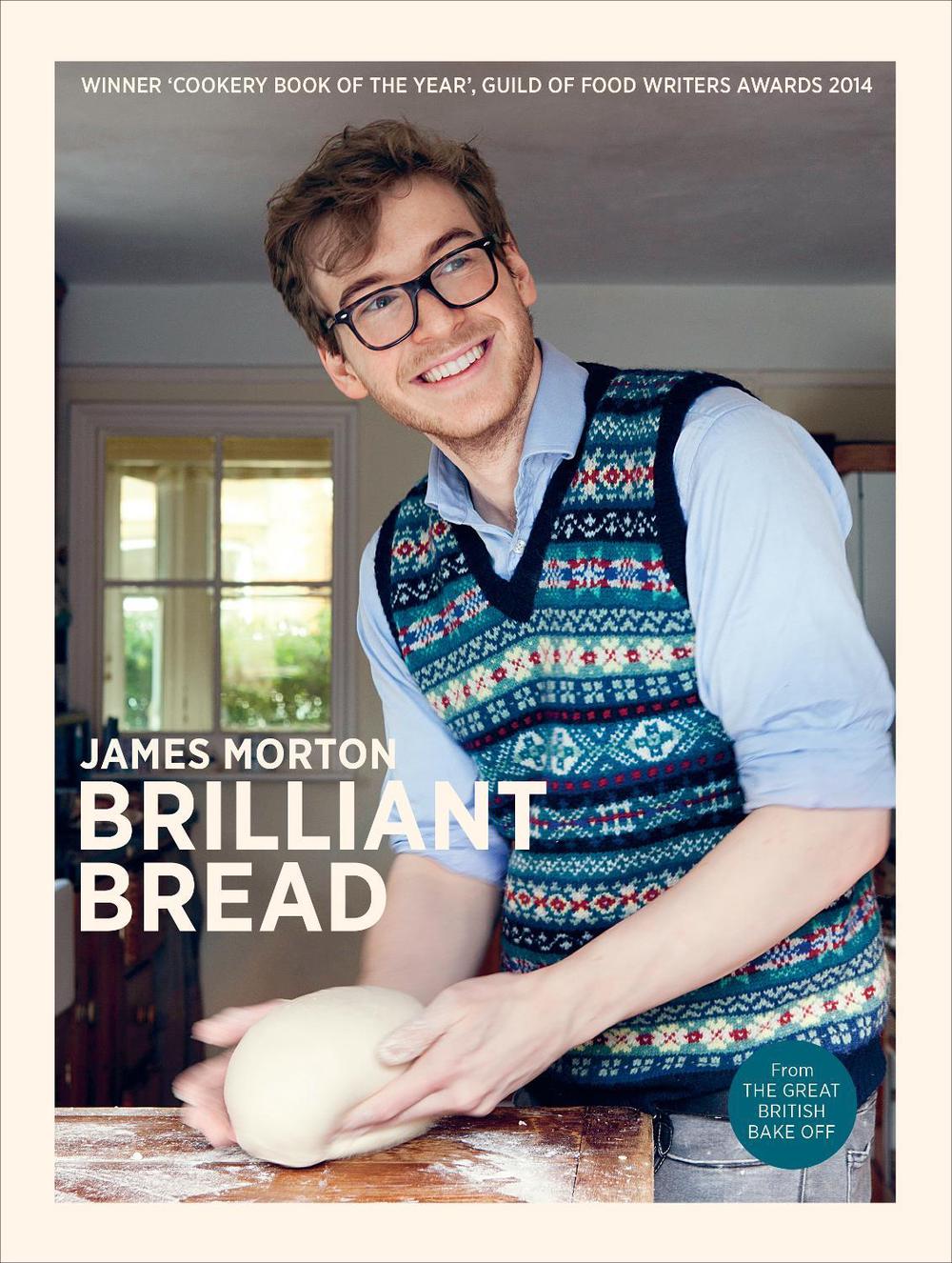 Brilliant Bread by James Morton - ISBN: 9780091955601