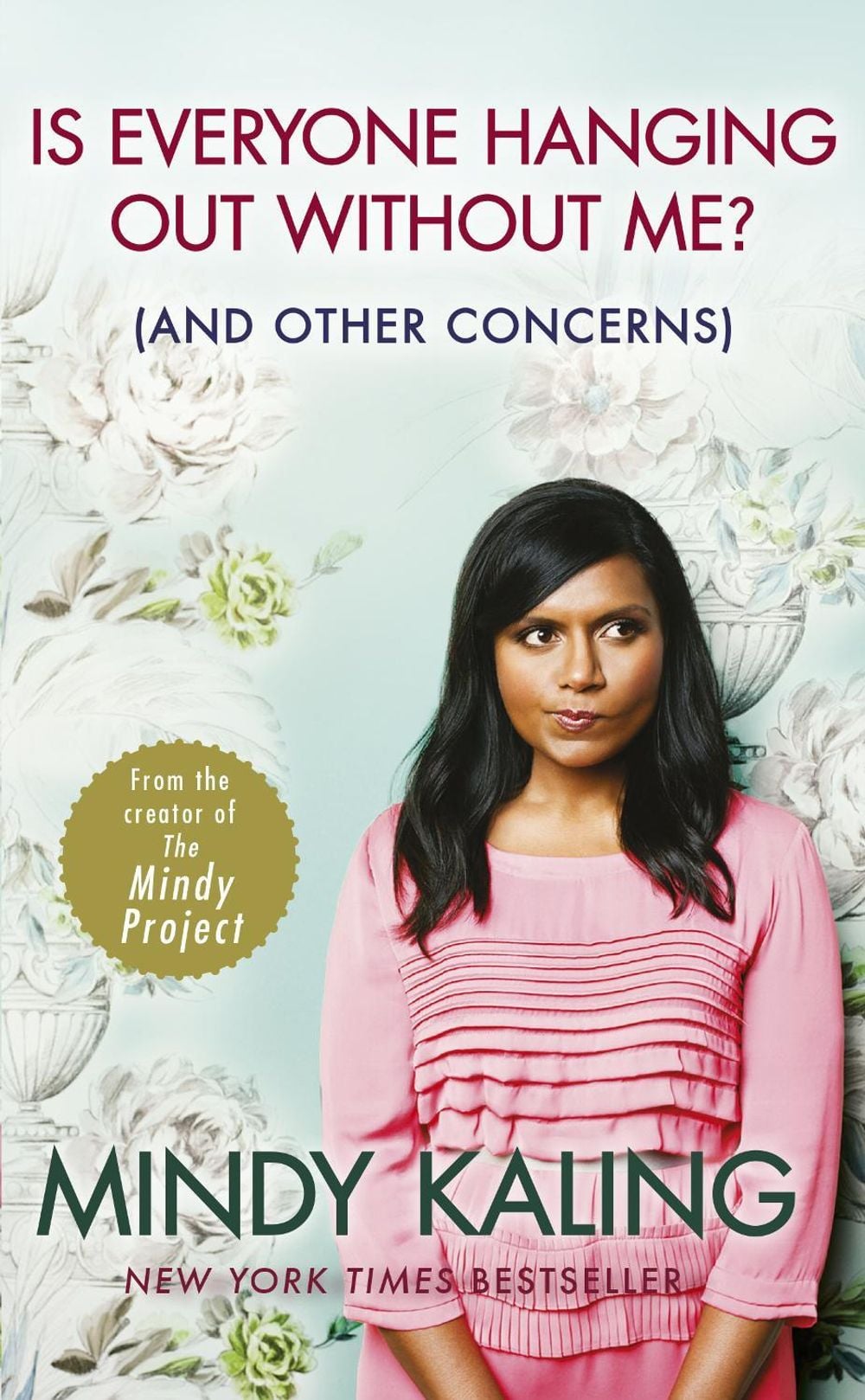 Is Everyone Hanging Out Without Me? by Mindy Kaling - ISBN: 9780091957179