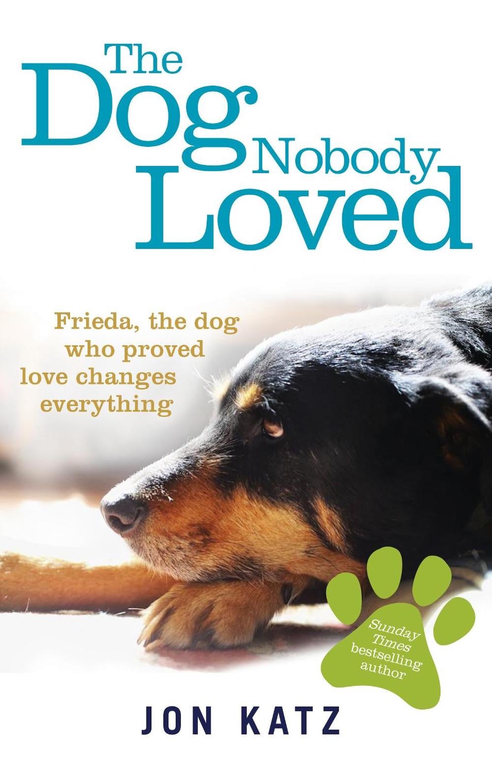 The Dog Nobody Loved by Jon Katz - ISBN: 9780091957445
