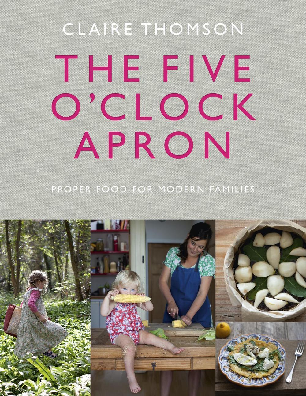 The Five O'Clock Apron by Claire Thomson - ISBN: 9780091958497
