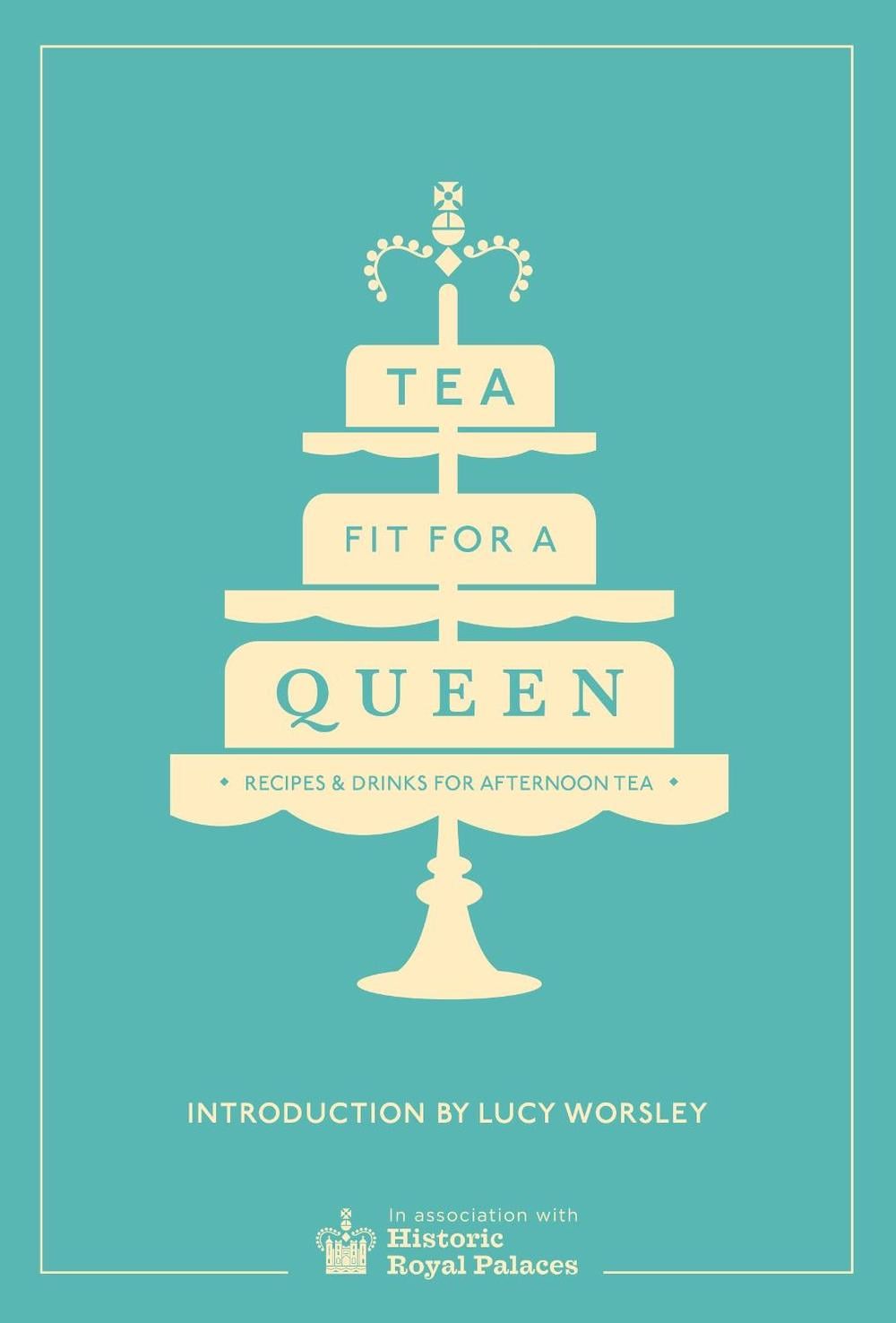 Tea Fit for a Queen by Historic Royal Palaces Enterprises Limited - ISBN: 9780091958718