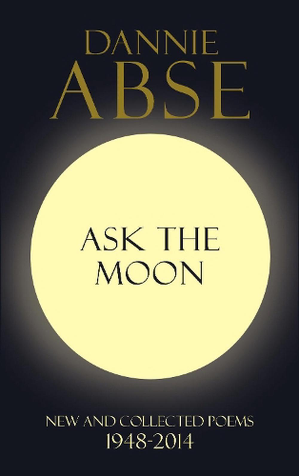 Ask the Moon by Dannie Abse, Hardcover, 9780091958916 | Buy online at ...