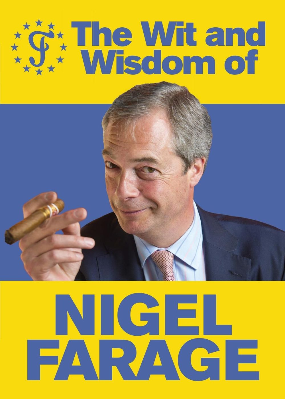 The Wit and Wisdom of Nigel Farage by Author Name Tbc - ISBN: 9780091960094