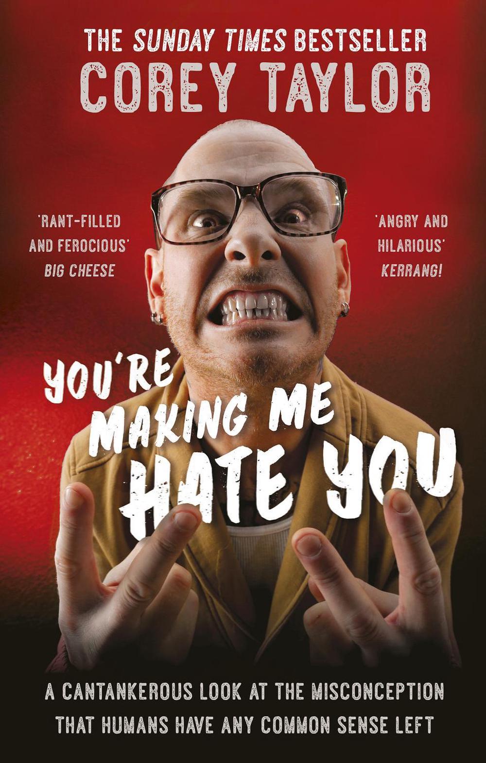 You're Making Me Hate You by Corey Taylor - ISBN: 9780091960339