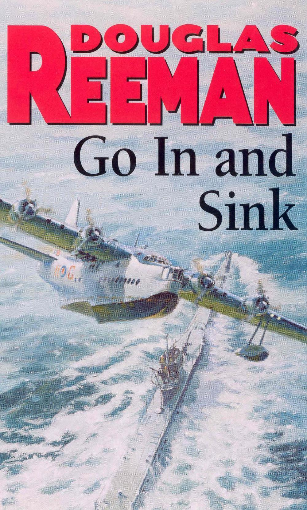 Go In and Sink! by Douglas Reeman - ISBN: 9780099097600