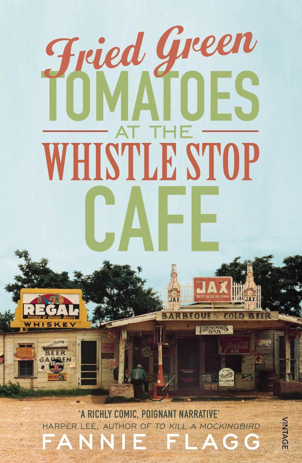 Fried Green Tomatoes At The Whistle Stop Cafe, 9780099143710