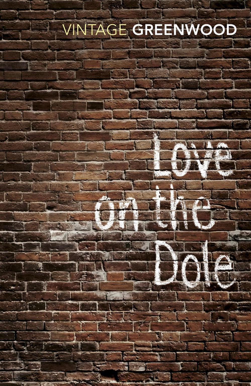 Love On The Dole by Walter Greenwood - ISBN: 9780099224815