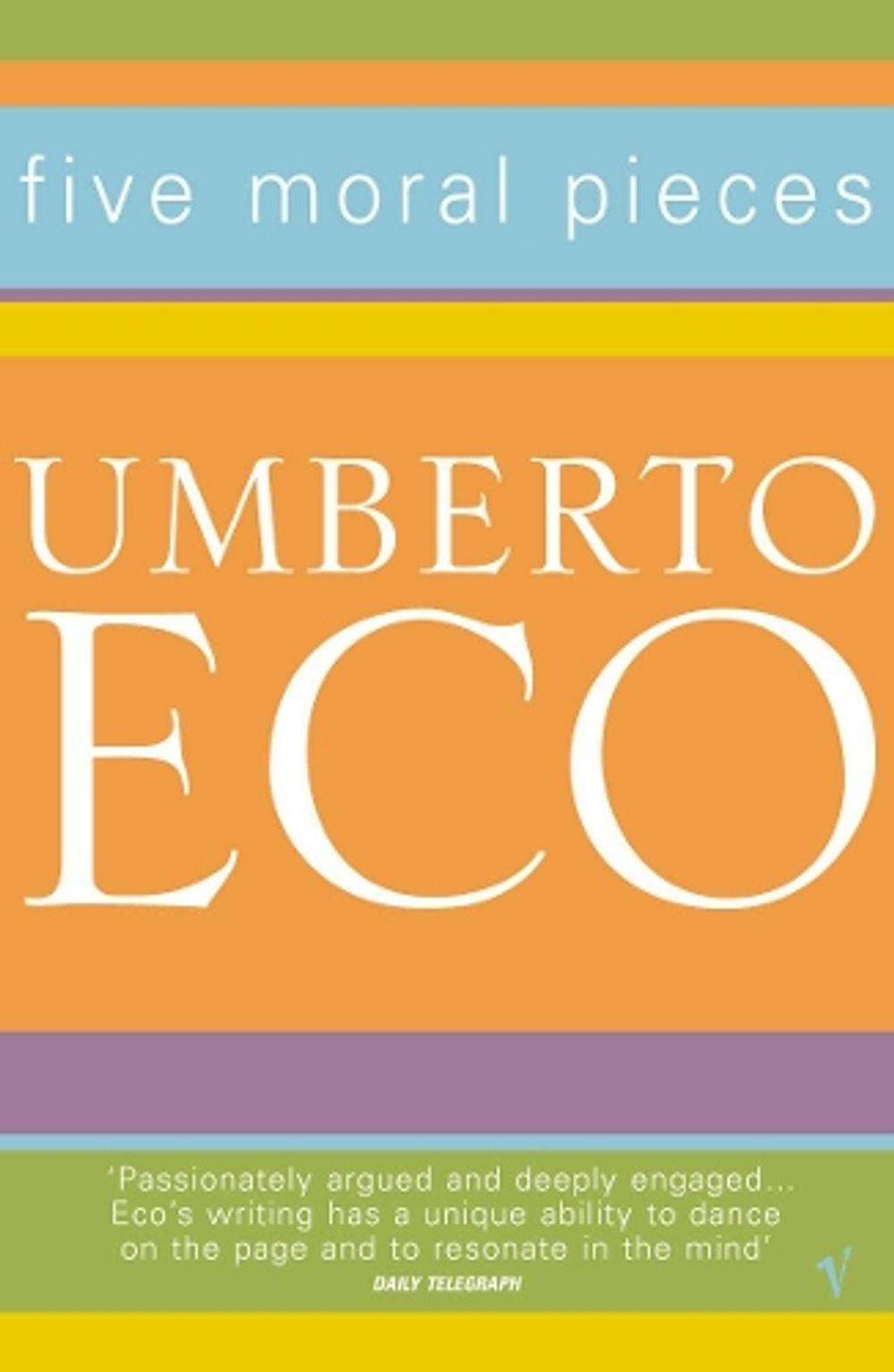 Five Moral Pieces by Umberto Eco - ISBN: 9780099276968