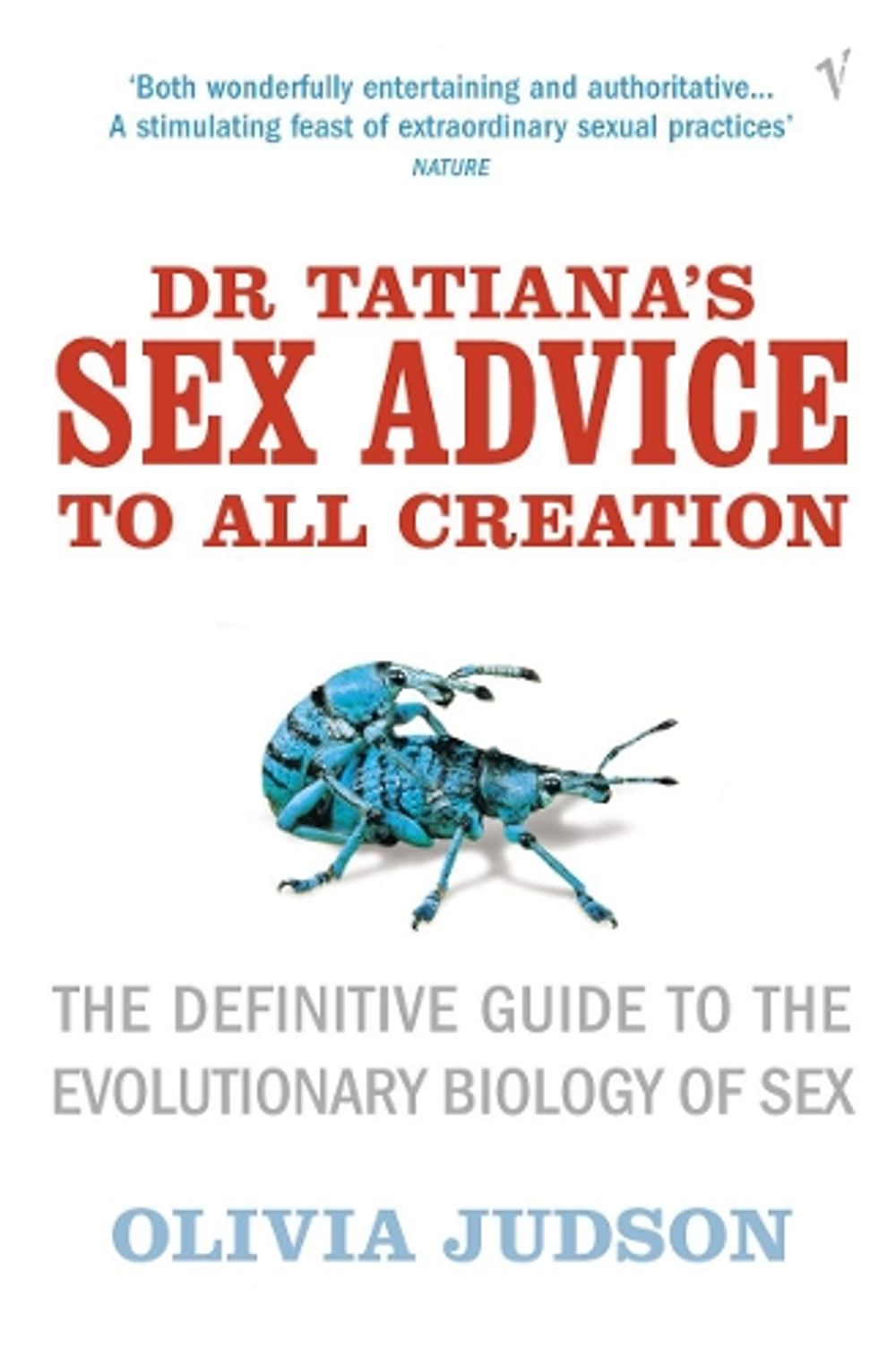 Dr Tatiana's Sex Advice to All Creation by Olivia Judson - ISBN: 9780099283751