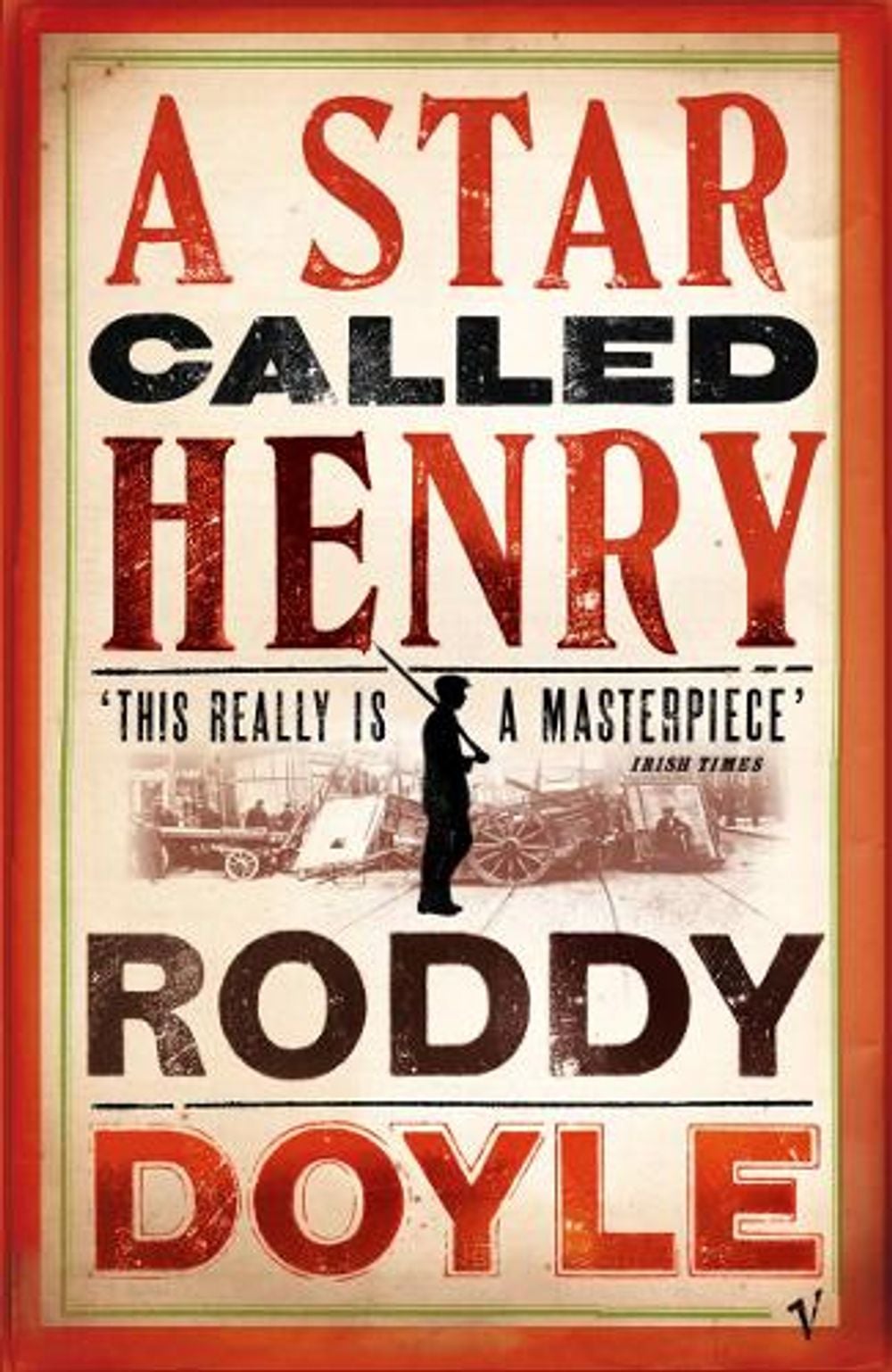 A Star Called Henry by Roddy Doyle - ISBN: 9780099284482