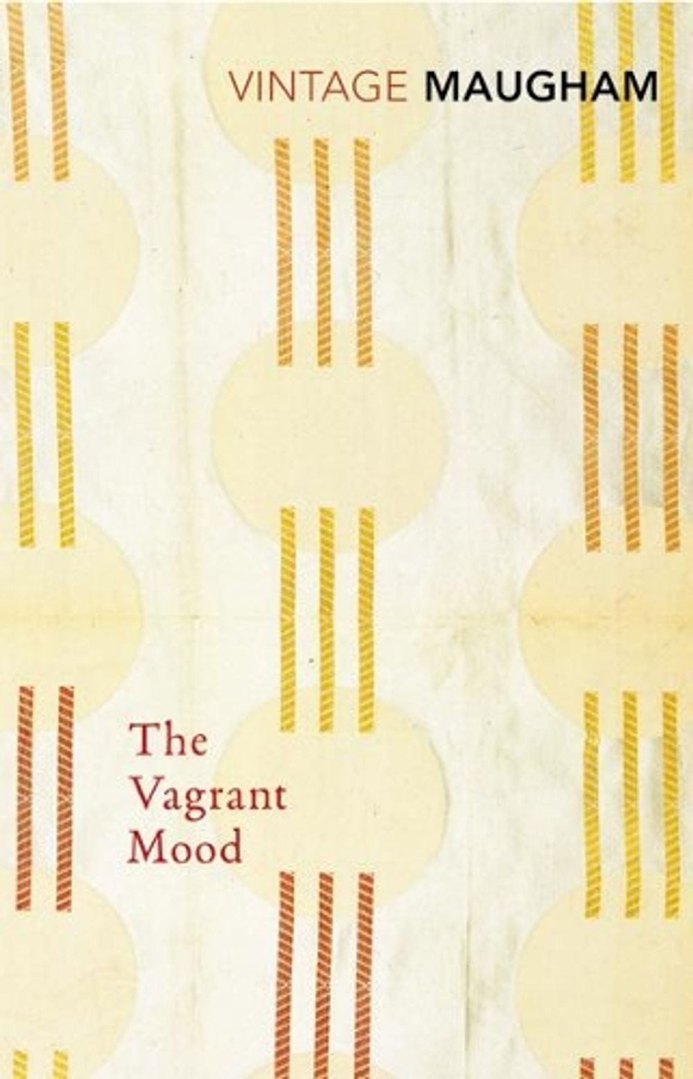 The Vagrant Mood by W. Somerset Maugham - ISBN: 9780099286790