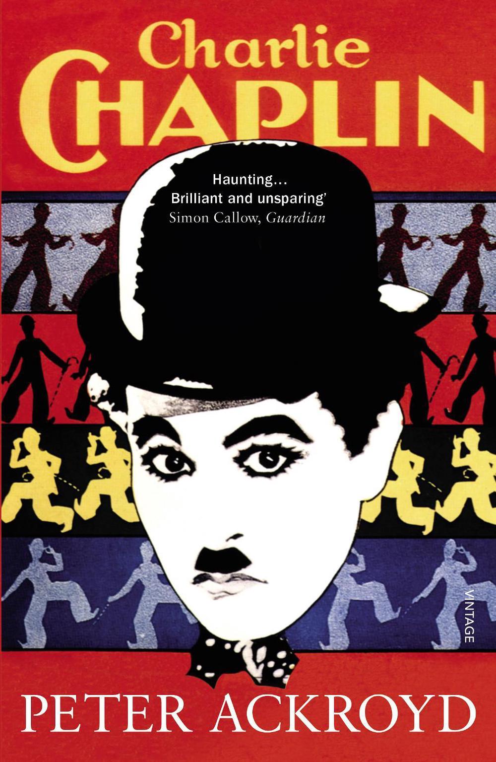Charlie Chaplin by Peter Ackroyd - ISBN: 9780099287568