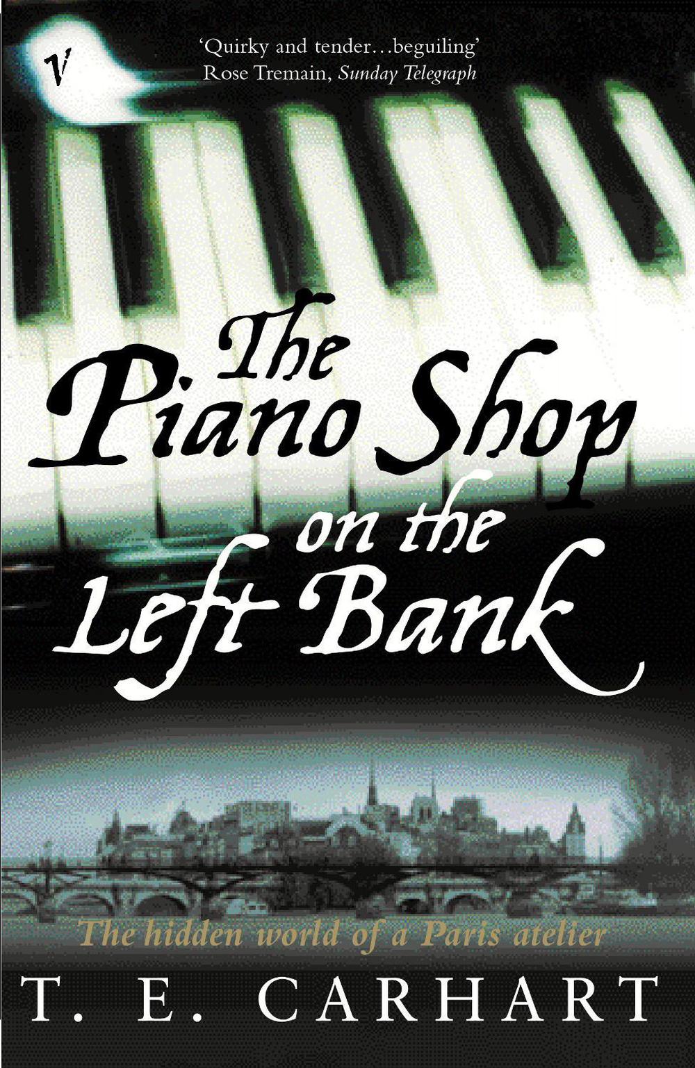 The Piano Shop On The Left Bank by T.E. Carhart - ISBN: 9780099288237