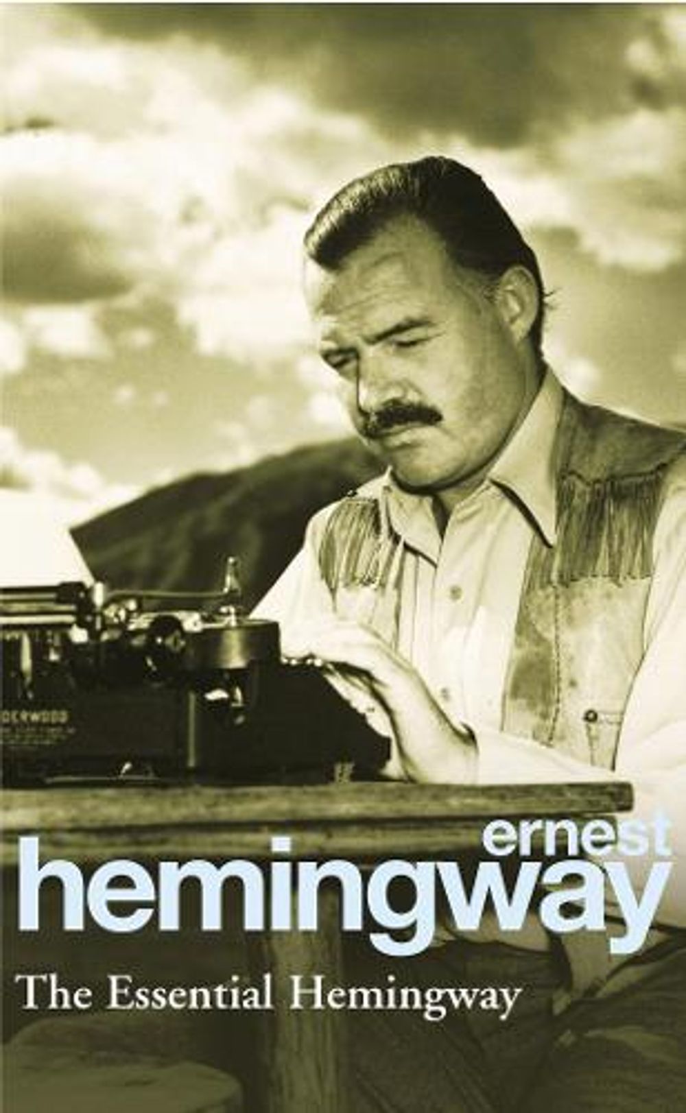 The Essential Hemingway by Ernest Hemingway - ISBN: 9780099339311