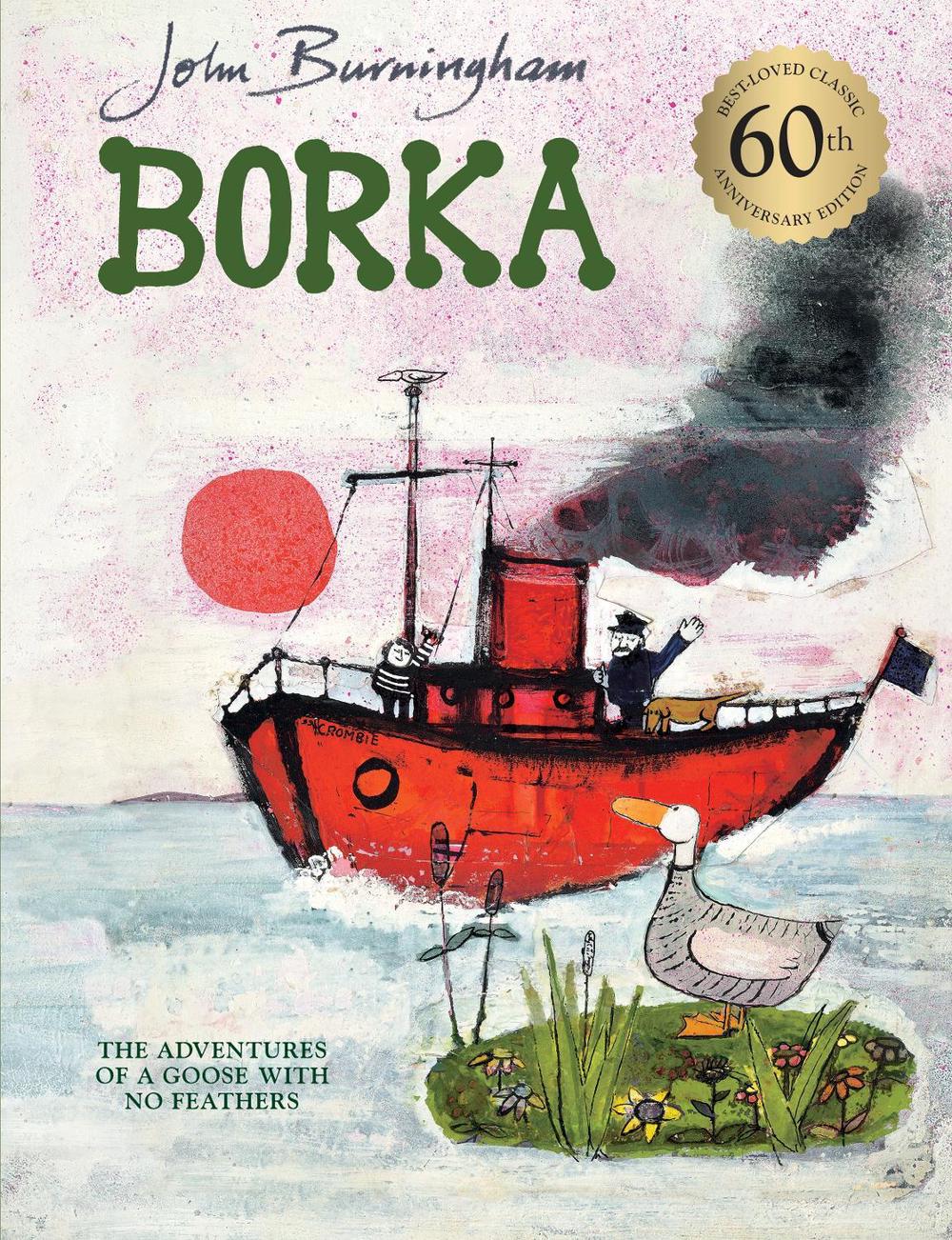 Borka: The Adventures of a Goose With No Feathers by John Burningham - ISBN: 9780099400677