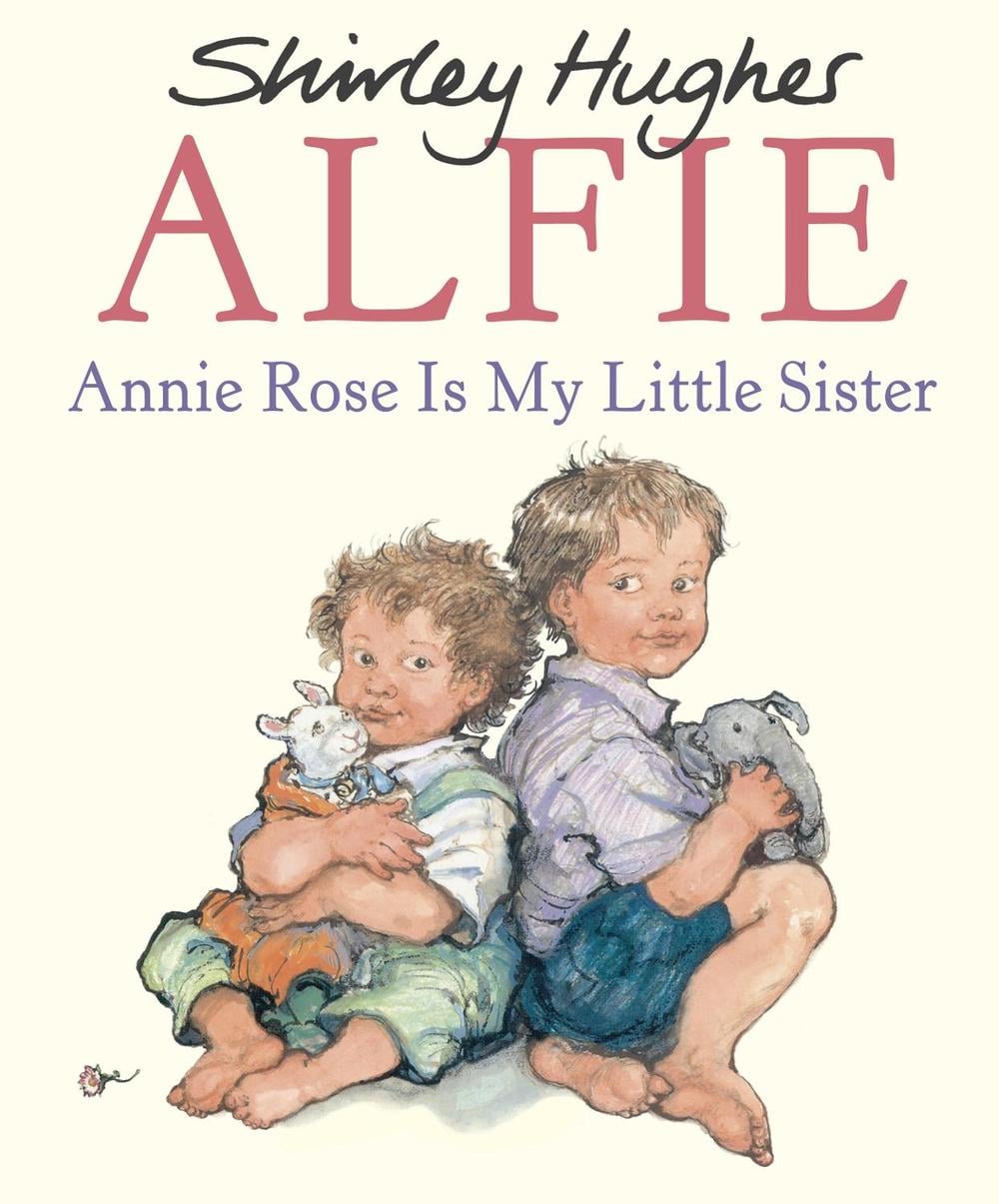 Annie Rose Is My Little Sister by Shirley Hughes - ISBN: 9780099408567