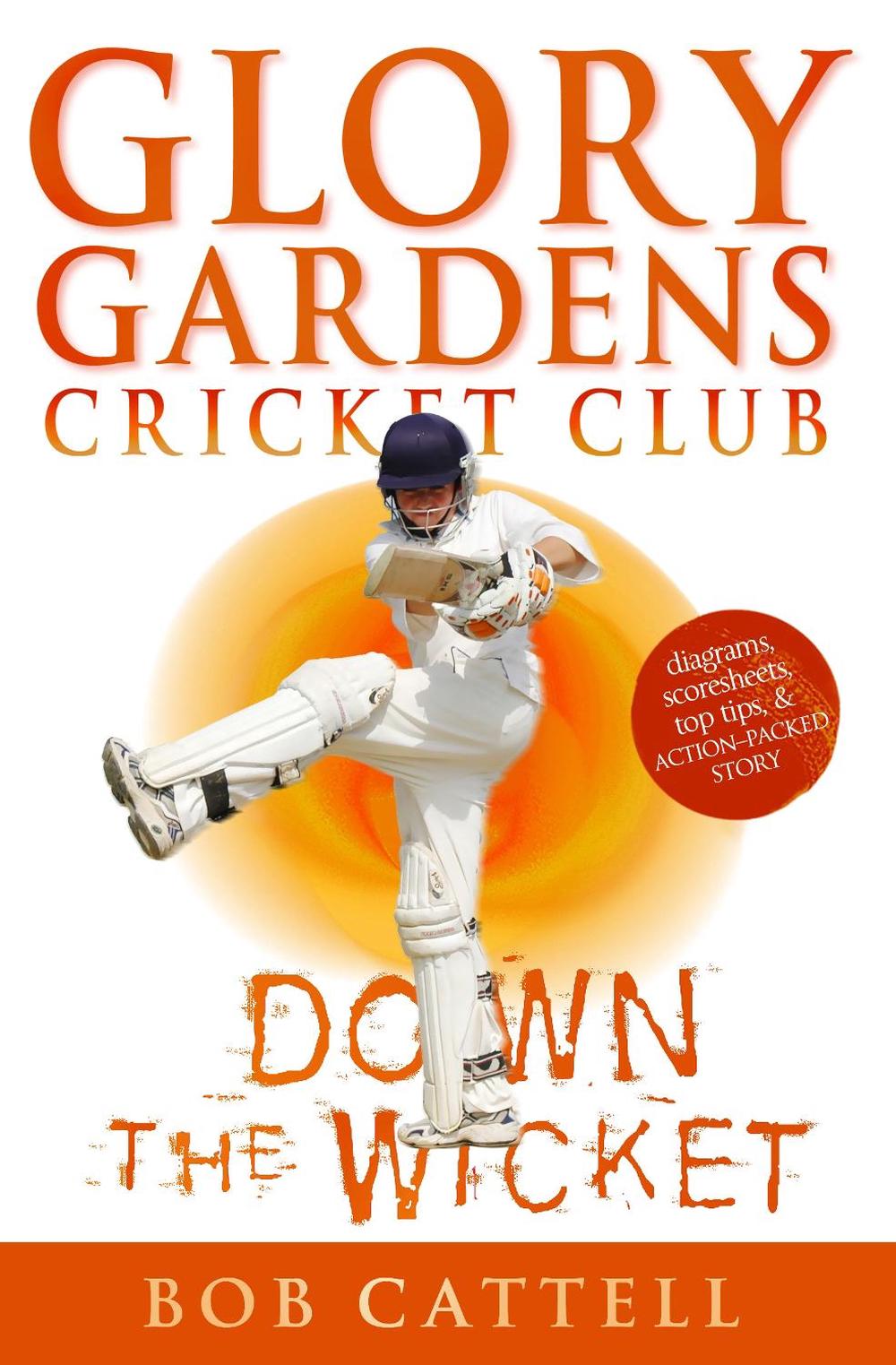 Glory Gardens 7 - Down The Wicket by Bob Cattell - ISBN: 9780099409038