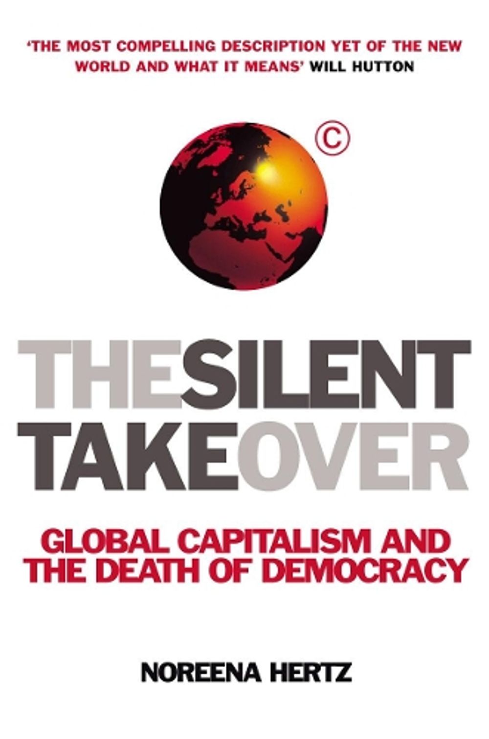 The Silent Takeover by Noreena Hertz - ISBN: 9780099410591