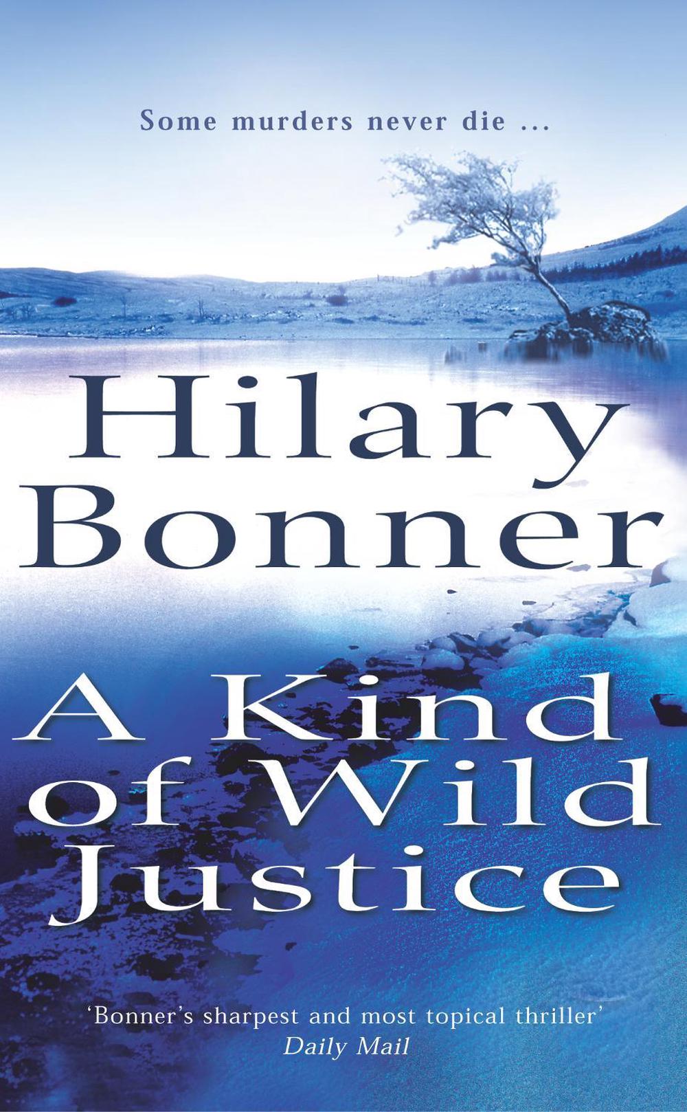A Kind Of Wild Justice by Hilary Bonner - ISBN: 9780099415336