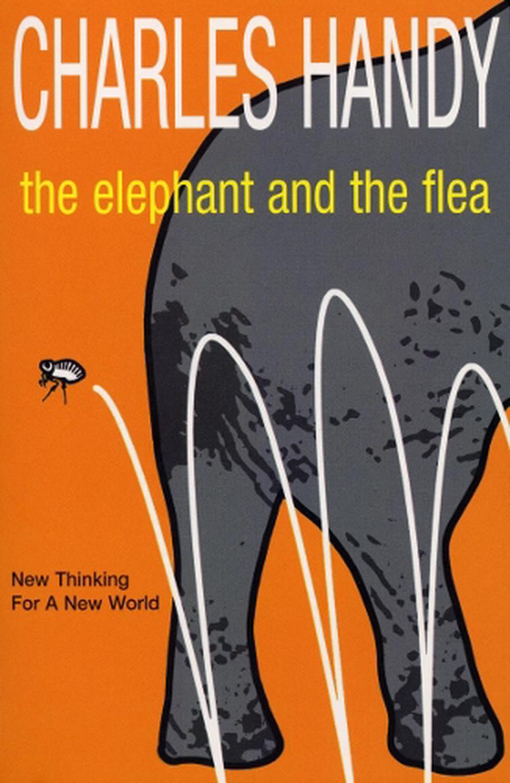 The Elephant And The Flea by Charles Handy - ISBN: 9780099415657