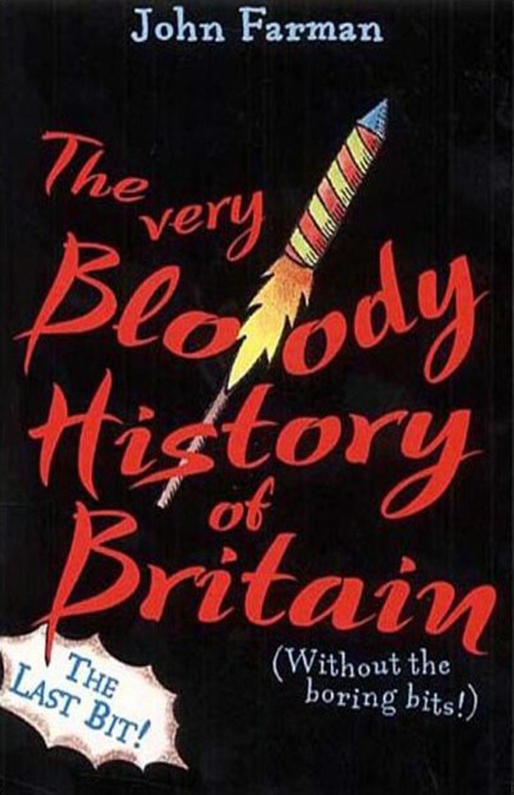 The Very Bloody History Of Britain, 2 by John Farman - ISBN: 9780099417781