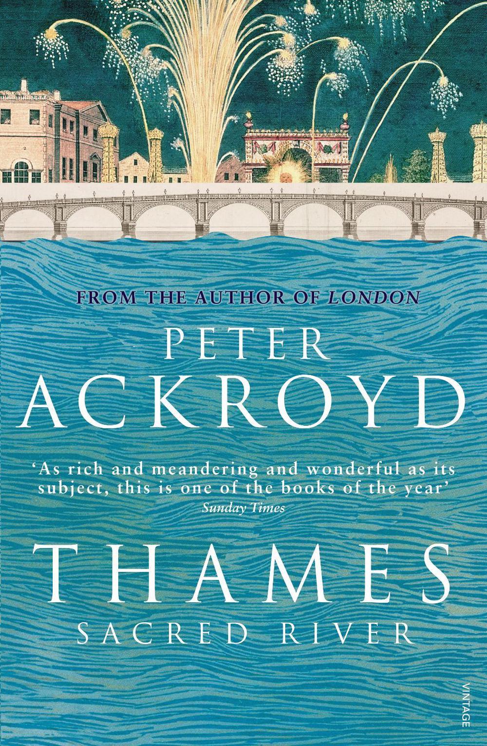 Thames: Sacred River by Peter Ackroyd - ISBN: 9780099422556