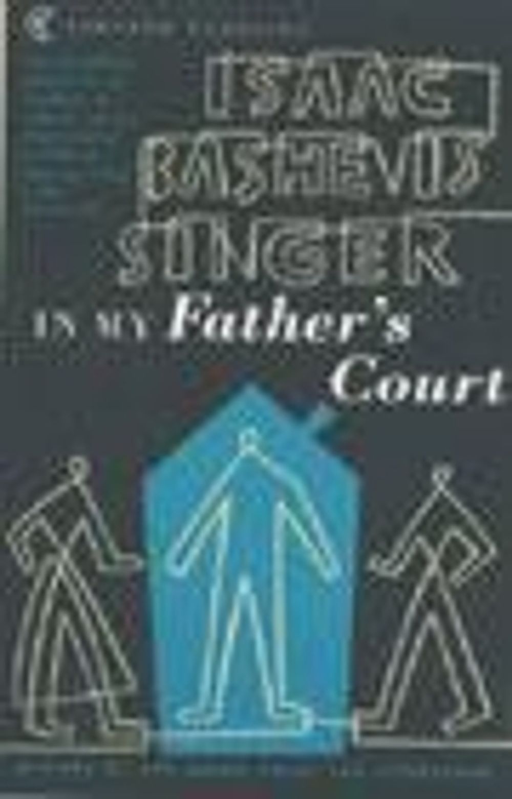 In My Father's Court by Isaac Bashevis Singer - ISBN: 9780099422662