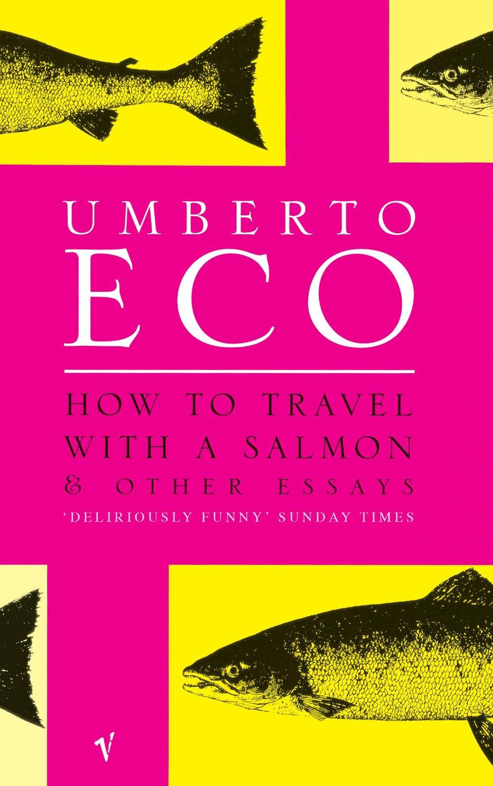 How To Travel With A Salmon by Umberto Eco - ISBN: 9780099428633