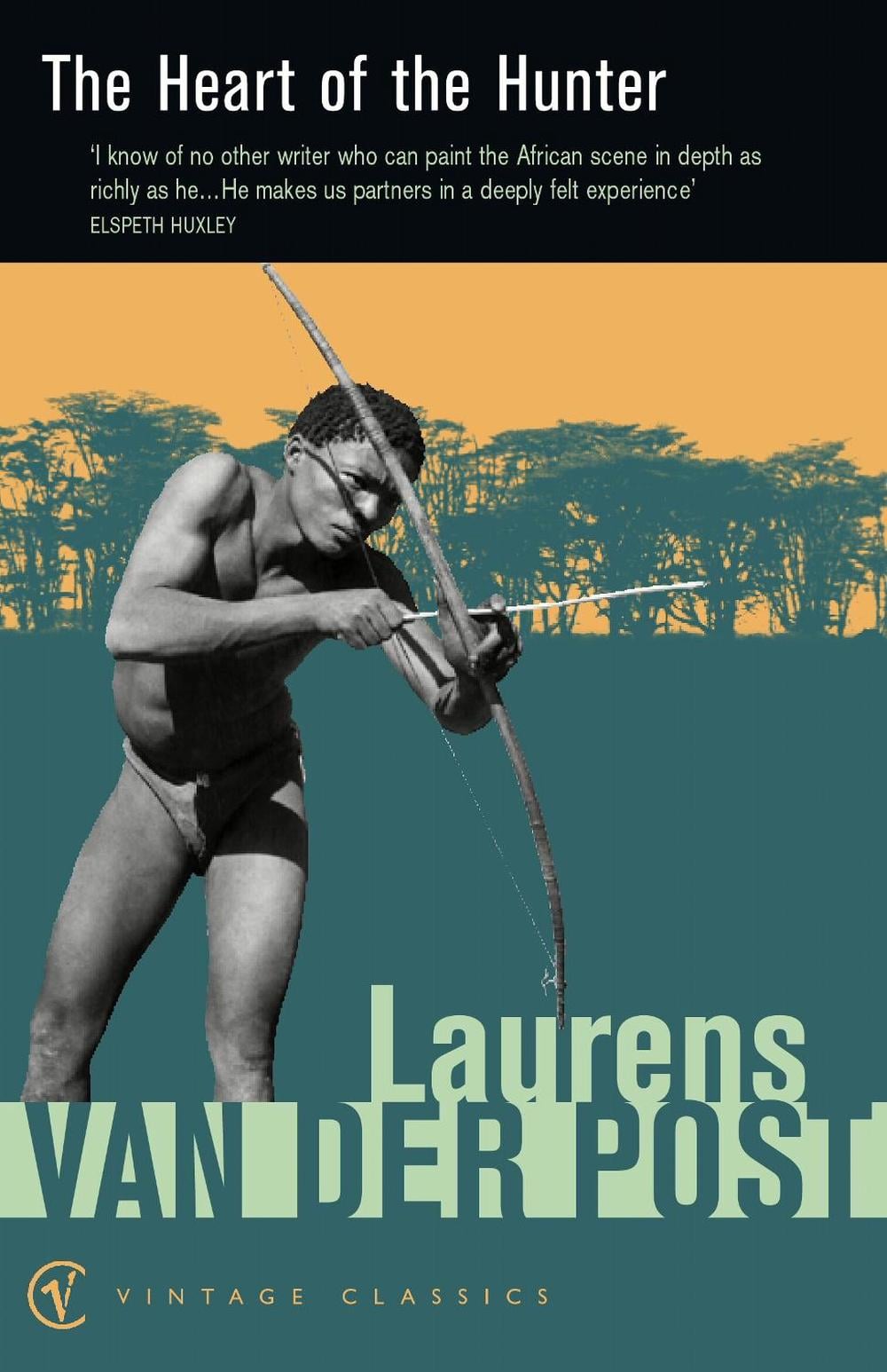 The Heart Of The Hunter by Sir Laurens Van Der Post - ISBN: 9780099428749