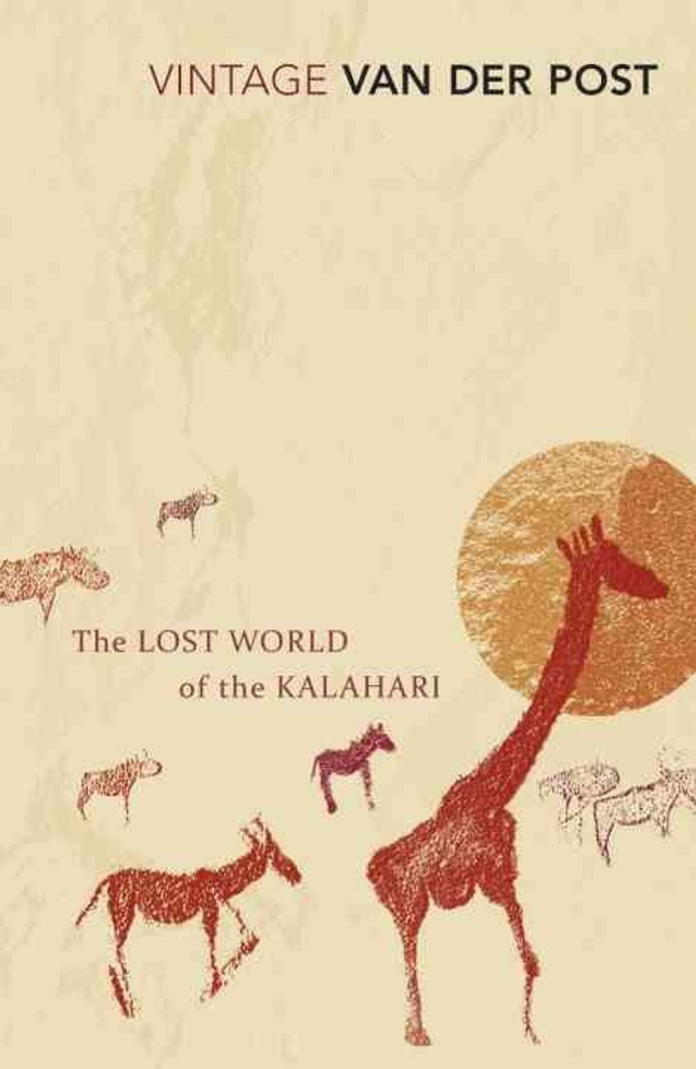 The Lost World of the Kalahari by Sir Laurens Van Der Post - ISBN: 9780099428756